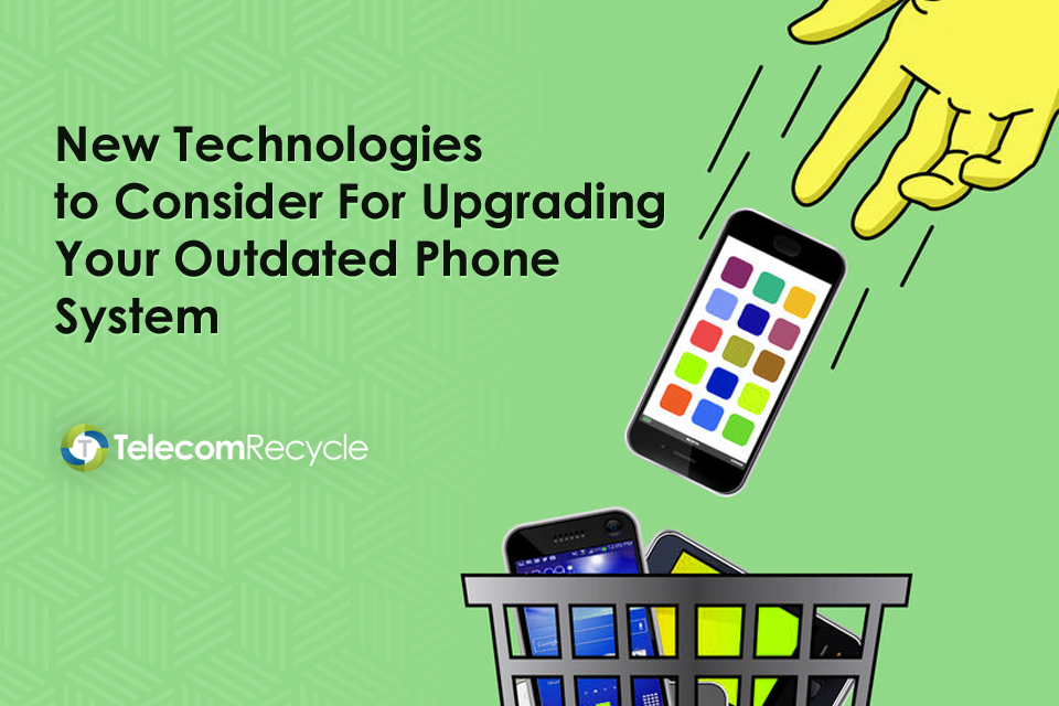 Upgrade Outdated Phone System - Telecom Recycle