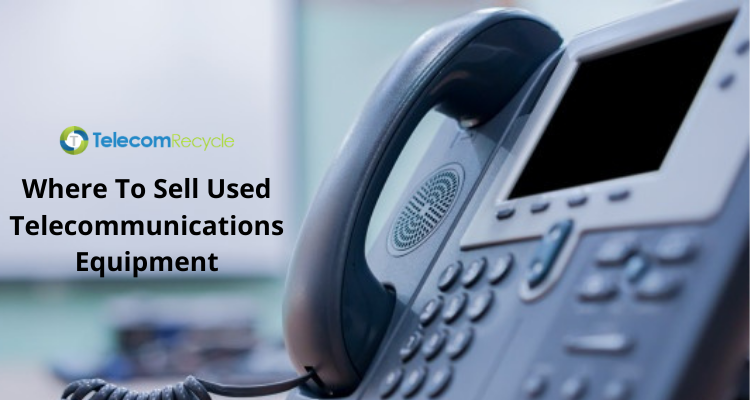 Where to Sell used telecommunications equipment