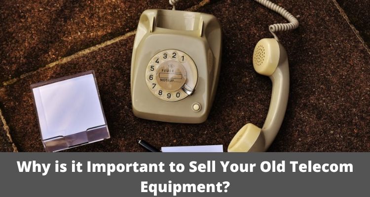 Sell Your Old Telecom Equipment